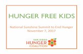 HUNGER FREE KIDS - SUMMIT TO END HUNGER · PDF file

  HUNGER FREE KIDS National Sunshine Summit to End Hunger November 7, 2017