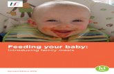 Feeding your baby - · PDF filequicker your baby should progress to stage 2. The aim is to introduce variety into the texture of your baby’s food. Offering a wide variety of foods