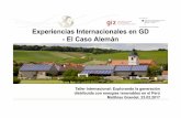 Experiencias Internacionales en GD -ElCaso Alemán n... Acoplamiento de los sectores económicos (p. ej. vehículos eléctricos, edificio) Integración de la transición energética