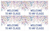 WELCOME TO MY CLASS - WeAreTeachers  · PDF file hello my name is: your new teacher hello my name is: your new teacher hello my name is: your new teacher hello my name is: your new