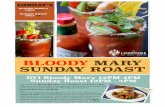 BLOODY MARY SUNDAY ... BLOODY MARY’S ONLY 100 SUNDAY ROAST ONLY 395 SUNDAY’S BLOODY MARY SUNDAY ROAST DYI Bloody Mary 12PM-4PM Sunday Roast 12PM - 5PM The Londoner "Bloody Mary