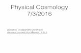 Physical Cosmology 7/3/2016 - · PDF fileEtà degli Ammassi Globulari-Misuriamo l’età degli ammassi a partire dalla magnitudine del punto di turn-off delle sue stelle di sequenza