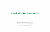 Lexikalische Semantik - web.vu.ltweb.vu.lt/flf/d.katinas/files/2011/09/Lexikalische_  · PDF fileSemantik •(gr. σηαί ει sēmainein‚bezeichnen‘) •Syn. Bedeutungslehre