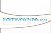 Housing for Youth Aging Out of Foster Care - ... Housing for Youth Aging Out of Foster Care iii FOREWORD Each year, approximately 25,000 youth exit the foster care system before being