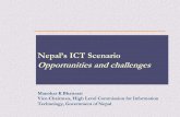 Nepal’s ICT Scenario Opportunities and challenges ... • Spice Nepal Pvt. Ltd, • GSM based mobile service • STM Telecom Sanchar Pvt. Ltd, • rural operatorand primarily uses