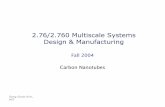 2.76/2.760 Multiscale Systems Design & Manufacturing · PDF file 2.76/2.760 Multiscale Systems Design & Manufacturing Fall 2004 Carbon Nanotubes. Sang-Gook Kim, MIT Moore’s Law Year