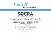 Comparing ICH E6 and ISO 14155 for Drug and Device ... · PDF file ICH-E6 (R2) Addendum - International Good Clinical Practice (GCP) standard for pharmaceutical clinical trials AND