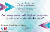 Con respuesta radiológica completa, ¿cuál es el ... · PDF file

Con respuesta radiológica completa, ¿cuál es el tratamiento local? Dr. José Ángel García Sáenz