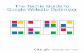 The Techie Guide to Google Website · PDF file • Have a basic understanding of JavaScript ... at whim, abbreviate Google Website Optimizer as GWO and Google Analytics as GA. We will
