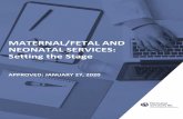 MATERNAL/FETAL AND NEONATAL SERVICES: Setting the · PDF file Maternal/Fetal and Neonatal Services: Setting the Stage (VERSION January 27, 2020) Page 2 Maternal/Fetal and Neonatal