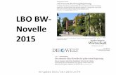 LBO BW- Novelle 2015 - akbw.de · PDF fileZiele und Inkrafttreten LBO Novelle 2015 • Mit der Novelle wird der Koalitionsvertrag vom 27.4.2011 umgesetzt. „Wonach die Landesbauordnung