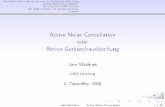 Active Noise Cancellation oder Aktive Geräuschauslöschung ubicomp/projekte/master06-07/... · PDF filePraktische Anwendung der aktiven Geräuschauslöschung Active Noise Cancellation