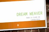 Dream weaver