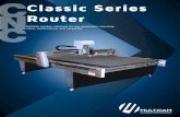 Classic Series Router - CNC Cutting Machines for Your ... · PDF file The MultiCam Classic Series Router is the perfect solution for applications requiring value, performance and price