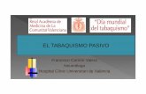 EL TABAQUISMO PASIVO TABAQUISMO Y EMBARAZO. CARACTERÍSTICAS Maya Martínez MR. Aspectos relacionados con el tabaquismo en el embarazo. Tesis Doctoral. Universitat de València, 2010