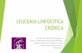 LEUCEMIA LINFOCÍTICA CRÓ · PDF file Leucemia Linfocítica Crónica (LLC) •Fibrilación auricular paroxística Cardiología •Normal Colonoscopia •Infiltración casi absoluta