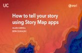How to Tell Your Story using Story Map Apps · PDF file How to Tell Your Story using Story Map Apps Author: Esri Subject: 2017 Esri User Conference--Presentation Keywords: How to Tell
