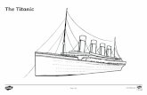 The Titanic - Great Ellingham · PDF file The Titanic Page 1 of 6. The Titanic Page 2 of 6. Lifeboat Page 3 of 6. Captain Edward John Smith Page 4 of 6. Lower Class Passengers Page