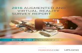2016 AUGMENTED AND VIRTUAL REALITY SURVEY · PDF file2016 AUGMENTED AND VIRTUAL REALITY SURVEY REPORT ... augmented and virtual reality ... Signaling an early-stage mindset among companies