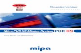 Mipa PUR HS Mixing System Mipa PUR HS Mixing System: The optimal paint Mipa PUR HS Mixing System Mipa PUR HS paint offers a great variety of colour shades for the individual design