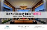 The World Luxury Index™ HOTELS - Digital Luxury Group ... · PDF fileInpartnershipwith: ©PhotoSourceBanyanTree The World Luxury Index™ HOTELS THE MOST SOUGHT-AFTER LUXURY HOTELS