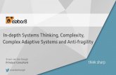 In-depth Systems Thinking, Complexity, Complex Adaptive Systems & Anti-fragility