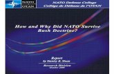 How and Why Did NATO Survive Bush Doctrine and Why Did NATO Survive... 2 How and W hy Did NATO Survive Bush Doctrine? Stanley R. Sloan1 The crisis in the transatlantic relationship