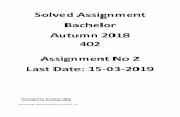 Solved Assignment  · PDF file

Solved Assignment Bachelor Autumn 2018 402 Assignment No 2 Last Date: 15-03-2019 Provided by Daniyal Iqbal Present by AIOU Studio 9