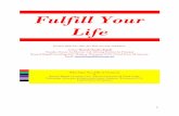 Fulfill Your Life - · PDF file 2015-10-22 · 1 Fulfill Your Life October 18th, 19th, 20th, 21st 2015 onwards and before. Author: Ramesh Chandra Bagadi Founder, Owner, Co-Director