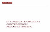 5.4 CONJUGATE GRADIENT CONVERGENCE ... anitescu/CLASSES/2012/LECTURES/... Preconditioned conjugate gradient Preconditioner action M=CTC 5.5 NONLINEAR CONJUGATE GRADIENT The Fletcher-Reeves