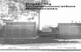 Replacing Chlorofluorocarbon Refrigerants Retrofit to HFC-134a Retrofitting to HFC-134a is the preferred alternative if CFC-12 is unavailable or prohibitively expensive. A basic retrofit