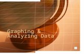 Graphing & Analyzing Data
