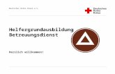 Deutsches Rotes Kreuz e.V. Helfergrundausbildung Betreuungsdienst Herzlich willkommen!
