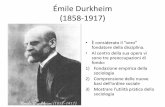 Émile Durkheim (1858-1917) · PDF file •1893 Divisione del lavoro sociale •1894 Regole del metodo sociologico •1897 Il suicidio •1912 Le forme elementari della vita religiosa