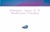 Magic xpa 2.5 Release Notes - Magic · PDF file changed. Therefore, pre-Magic xpa 2.5 clients (such as 2.4) cannot be used with a Magic xpa 2.5 server, and Magic xpa 2.5 clients cannot