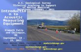 Introduction to Acoustic Measuring Equipment Klamath Falls and Chiloquin, OR September, 19 – 23, 2011 U.S. Geological Survey TEchnical training in Support