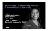 The SHRM Competency Model: A Road Map for  · PDF file1 The SHRM Competency Model: A Road Map for Success Bhavna Dave Director of Talent SHRM member since 2005 RU SHRM 2016