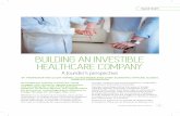 BUILDING AN INVESTIBLE HEALTHCARE COMPANY · PDF file We live in an age of personal fitness trackers and wearable technology, but if we want to encourage continued investor support