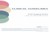 eviCore PVD Imaging Guidelines V19.0 - Effective ... V19.0- PVD Imaging RETURN Page 4 of 23 PERIPHERAL VASCULAR DISEASE (PVD) IMAGING GUIDELINES PVD-1~GENERAL GUIDELINES A current