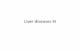 Liver diseases III · PDF file Cholestatic Diseases •Cholestasis is caused by impaired bile ... • Left uncorrected, secondary inflammation resulting from chronic ... From Goljan