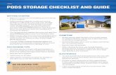 PODS STORAGE CHECKLIST AND GUIDE - Moving ... ... Collect packing materials, towels, and moving blankets to help protect your stuff from damage. You can buy or rent moving blankets
