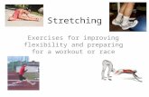 Stretching Exercises for improving flexibility and preparing for a workout or race